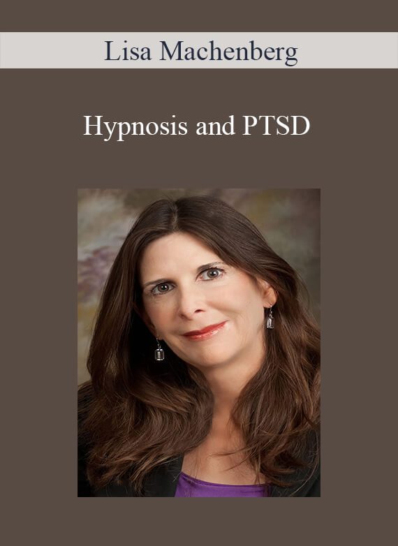 [Download Now] Lisa Machenberg - Hypnosis and PTSD