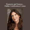 Lisa Machenberg - Hypnosis and Seniors - Online Certification Course