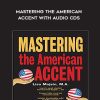 Mastering the American Accent with Audio CDs - Lisa Mojsin