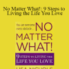 Lisa Nichols - No Matter What!: 9 Steps to Living the Life You Love