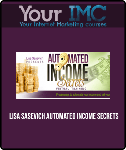 Lisa Sasevich - Automated Income Secrets