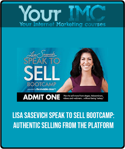 Lisa Sasevich - Speak To Sell Bootcamp: Authentic Selling From The Platform