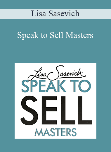 Lisa Sasevich - Speak to Sell Masters