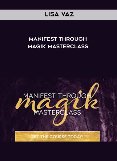 Lisa Vaz - Manifest Through Magik Masterclass