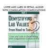 [Download Now] Liver and Labs in Detail Along with Coagulation Complications - Cyndi Zarbano