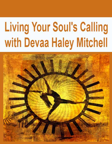 [Download Now] Living Your Soul's Calling with Devaa Haley Mitchell