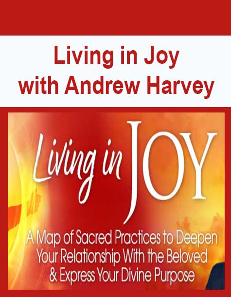 [Download Now] Living in Joy with Andrew Harvey