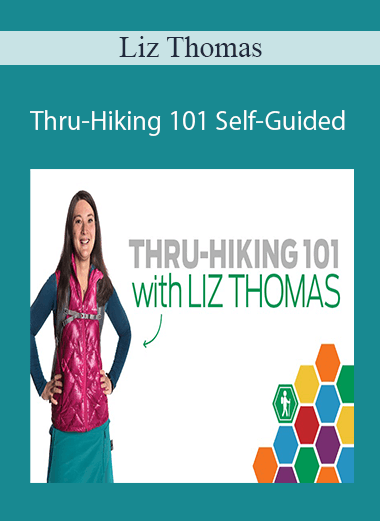 Liz Thomas - Thru-Hiking 101: Self-Guided