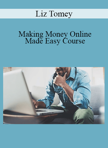 Liz Tomey - Making Money Online Made Easy Course