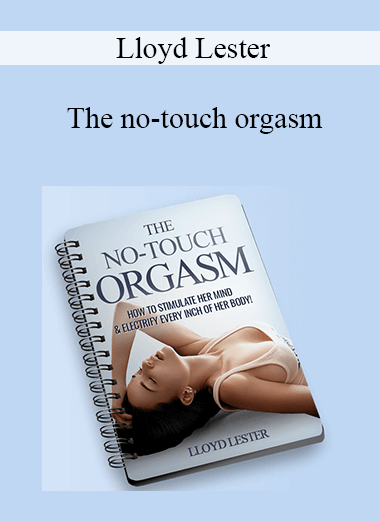 Lloyd Lester - The no-touch orgasm