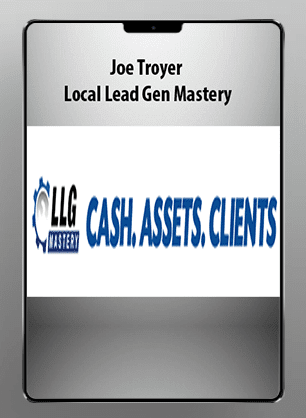 [Download Now] Joe Troyer - Local Lead Gen Mastery