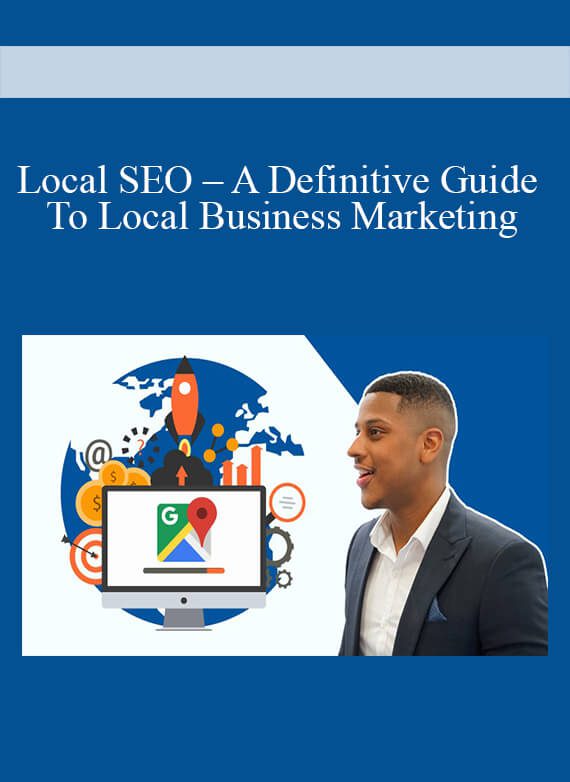 Local SEO – A Definitive Guide To Local Business Marketing