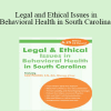 Lois Fenner - Legal and Ethical Issues in Behavioral Health in South Carolina