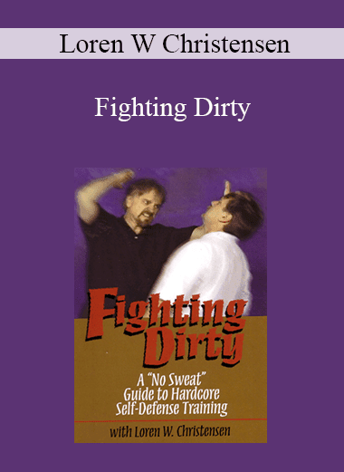 Loren W Christensen - Fighting Dirty