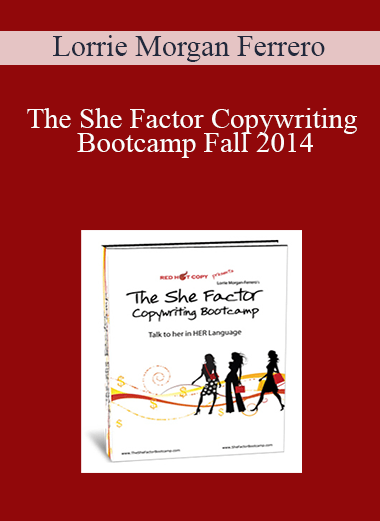 Lorrie Morgan Ferrero - The She Factor Copywriting Bootcamp Fall 2014