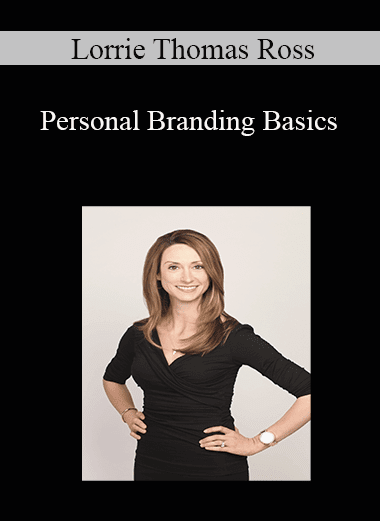Lorrie Thomas Ross - Personal Branding Basics