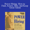 Lou Adler - Power Hiring: How to Find