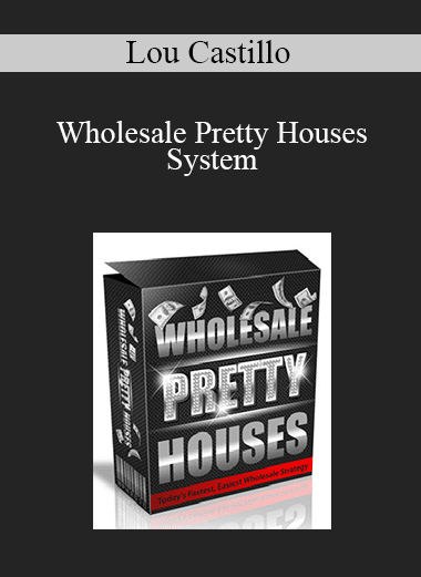 Lou Castillo - Wholesale Pretty Houses System