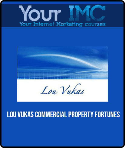 Lou Vukas - Commercial Property Fortunes
