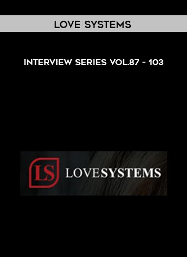 [Download Now] Love Systems Interview Series Vol.87 – 103