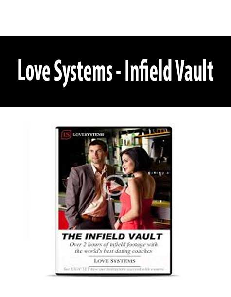 [Download Now] Love Systems – Infield Vault