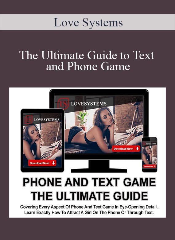 [Download Now] Love Systems – The Ultimate Guide to Text and Phone Game