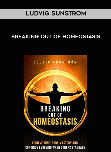 [Download Now] Ludvig Sunstrom - Breaking Out Of Homeostasis