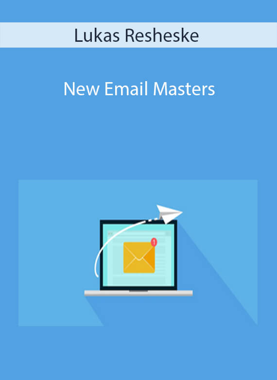 Lukas Resheske - New Email Masters