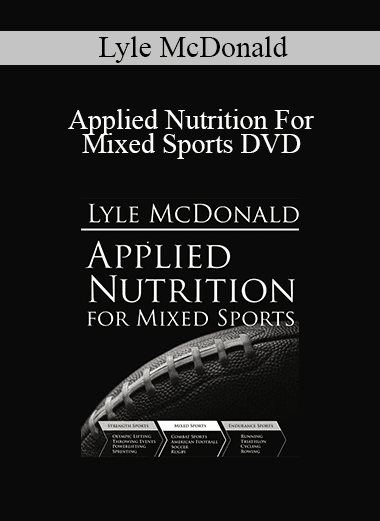 Lyle McDonald - Applied Nutrition For Mixed Sports DVD [8 AVI