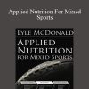 [Download Now] Lyle McDonald – Applied Nutrition For Mixed Sports