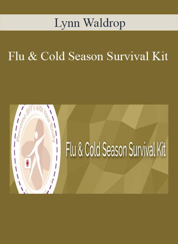 [Download Now] Lynn Waldrop - Flu & Cold Season Survival Kit