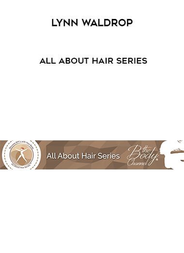 [Download Now] Lynn Waldrop – All About Hair Series