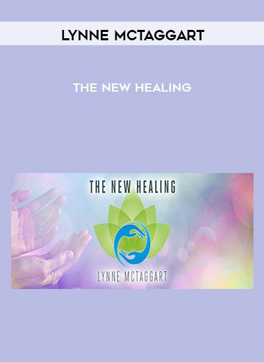 The New Healing - Lynne McTaggart