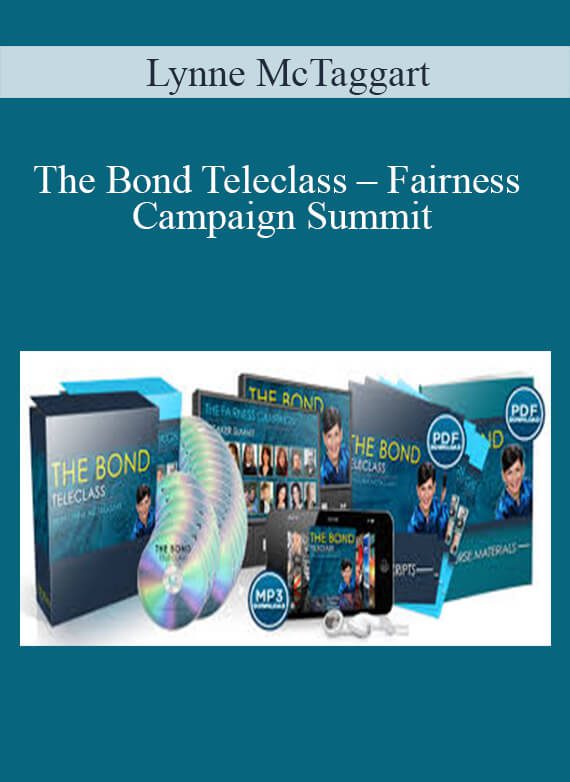 Lynne McTaggart – The Bond Teleclass – Fairness Campaign Summit