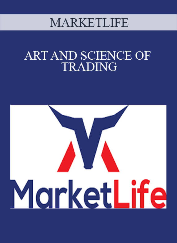 MARKETLIFE – ART AND SCIENCE OF TRADING