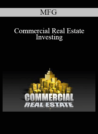 MFG - Commercial Real Estate Investing