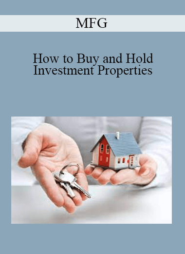 MFG - How to Buy and Hold Investment Properties