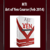 [Download Now] MTI – Art of Yen Course (Feb 2014)