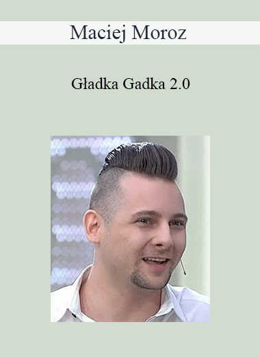 Maciej Moroz - Gładka Gadka 2.0