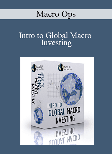 Macro Ops - Intro to Global Macro Investing