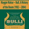 Maggie Mahar – Bull. A History of the Boom (1982 – 2004)