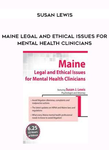 [Download Now]  Maine Legal and Ethical Issues for Mental Health Clinicians – Susan Lewis
