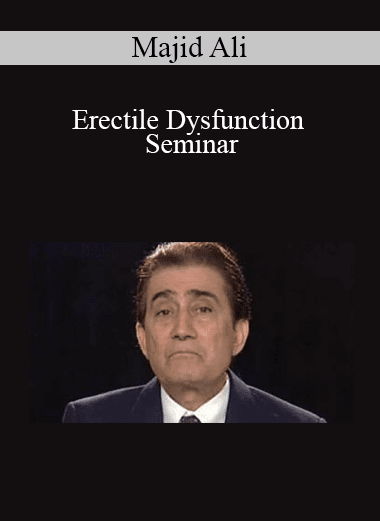 Majid Ali - Erectile Dysfunction Seminar