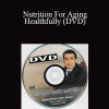 Majid Ali - Nutrition For Aging Healthfully (DVD)