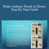 Make Arduino Board At Home Step By Step Guide