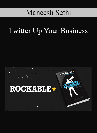 Maneesh Sethi - Twitter Up Your Business