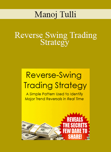 Manoj Tulli - Reverse Swing Trading Strategy