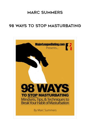 [Download Now] Marc Summers - 98 Ways to stop masturbating