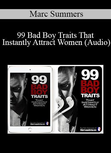 Marc Summers - 99 Bad Boy Traits That Instantly Attract Women