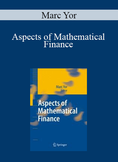 Marc Yor - Aspects of Mathematical Finance